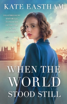 Paperback When the World Stood Still: Heartbreaking historical fiction set in the time of the Spanish flu Book