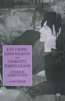 Paperback Kate Chopin, Edith Wharton and Charlotte Perkins Gilman: Studies in Short Fiction Book