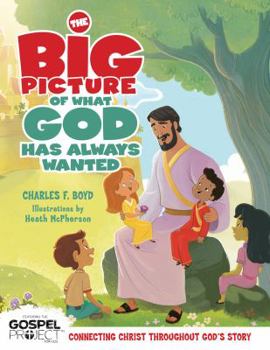 Hardcover The Big Picture of What God Always Wanted Book