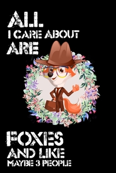 I Like Foxes & Maybe 3 People Lover Birthay Gift: 6x9 Journal, Lined Writing Notebook 120 Pages