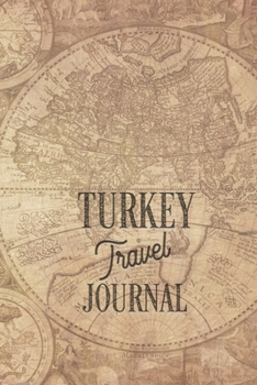 Travel Journal Turkey: Travel diary Turkey logbook for 40 travel days for travel memories of the most beautiful sights and experiences, packing list, ... log bucket journal, gift idea notebook