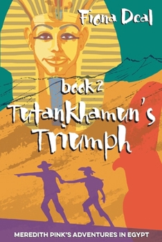 Tutankhamun's Triumph - Book #2 of the Meredith Pink's Adventures in Egypt