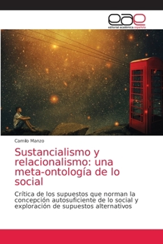 Paperback Sustancialismo y relacionalismo: una meta-ontología de lo social [Spanish] Book