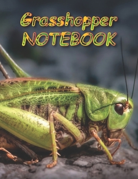 Grasshopper NOTEBOOK: Notebooks and Journals 110 pages (8.5"x11")