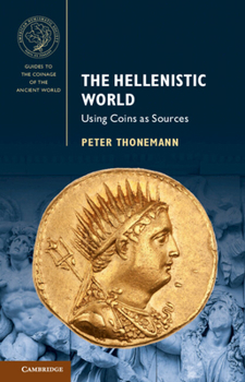 Hardcover The Hellenistic World: Using Coins as Sources Book