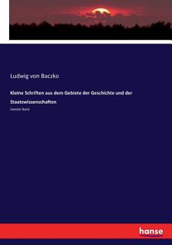 Paperback Kleine Schriften aus dem Gebiete der Geschichte und der Staatswissenschaften: Zweiter Band [German] Book