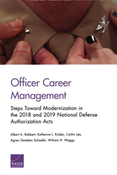 Paperback Officer Career Management: Steps Toward Modernization in the 2018 and 2019 National Defense Authorization Acts Book