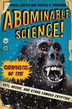 Paperback Abominable Science!: Origins of the Yeti, Nessie, and Other Famous Cryptids Book