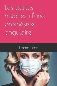 Paperback Les petites histoires d'une prothésiste ongulaire [French] Book