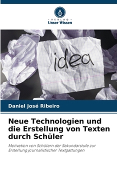 Paperback Neue Technologien und die Erstellung von Texten durch Schüler [German] Book
