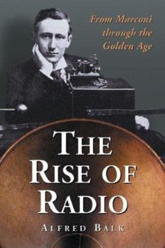 Paperback The Rise of Radio, from Marconi through the Golden Age Book