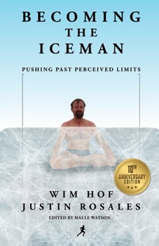 Paperback Becoming the Iceman: Pushing Past Perceived Limits (10th Anniversary Edition) Book