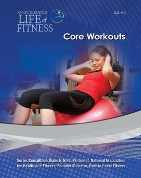 Core Workouts - Book  of the An Integrated Life of Fitness