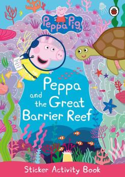 Paperback Peppa Pig: Peppa and the Great Barrier Reef Sticker Activity Book
