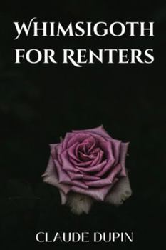 Paperback Whimsigoth for Renters: DIY Dark Decor Without Losing Your Deposit Book