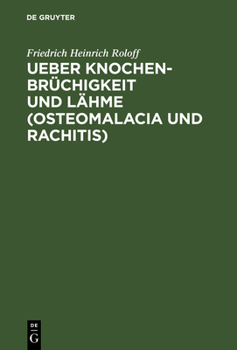 Hardcover Ueber Knochenbrüchigkeit und Lähme (Osteomalacia und Rachitis) [German] Book