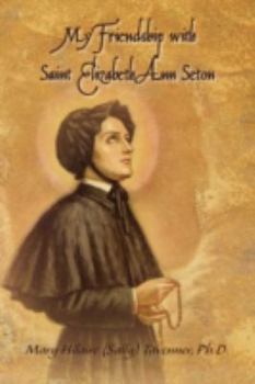 Paperback My Friendship with Saint Elizabeth Ann Seton Book