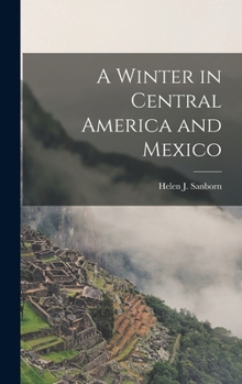 Hardcover A Winter in Central America and Mexico Book