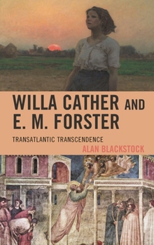 Paperback Willa Cather and E. M. Forster: Transatlantic Transcendence Book