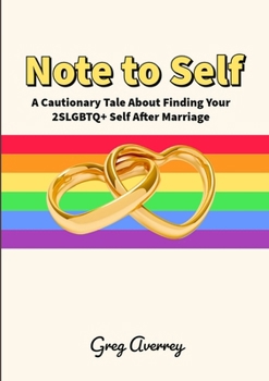 Paperback Note to Self: A Cautionary Tale About Finding Your 2SLGBTQ+ Self After Marriage Book