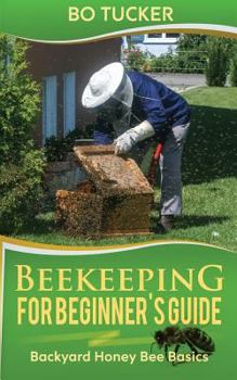 Paperback Beekeeping for Beginner's Guide: Backyard Honey Bee Basics Book