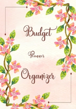 Budget Planner Organizer: Financial Planning Journal, Monthly Expense Tracker and Organizer, Bill, Home Budget book. 12 Month Budget Planner Book (Floral Watercolor) (budget workbook)