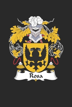 Paperback Rosa: Rosa Coat of Arms and Family Crest Notebook Journal (6 x 9 - 100 pages) Book