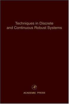 Hardcover Techniques in Discrete and Continuous Robust Systems: Advances in Theory and Applications Volume 74 Book