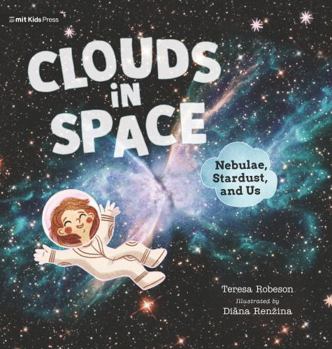 Hardcover Clouds in Space: Nebulae, Stardust, and Us Book