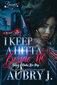 Paperback I Keep a Hitta Beside Me: Galaxy & Dallas's Love Story Book