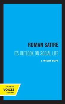 Roman Satire: Its Outlook on Social Life - Book  of the Sather Classical Lectures