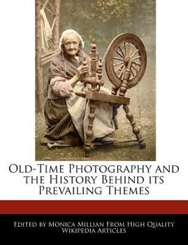 Paperback Old-Time Photography and the History Behind Its Prevailing Themes Book