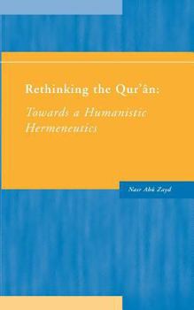 Paperback Rethinking the Qur'an: Towards a Humanistic Hermeneutics Book