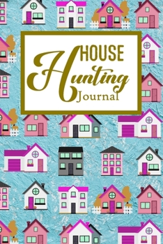 House Hunting Journal: House Hunting Journal Realtor First Time New Buying Buyer Purchasing Home