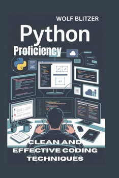 Paperback Python Proficiency:: Clean and Effective Coding Techniques Book
