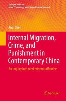 Hardcover Internal Migration, Crime, and Punishment in Contemporary China: An Inquiry Into Rural Migrant Offenders Book