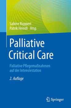 Paperback Palliative Critical Care: Palliative Pflegemaßnahmen Auf Der Intensivstation [German] Book