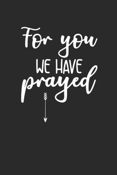 For You We Have Prayed: Dotted Bullet Notebook (6" x 9" - 120 pages) ~ Pregnancy Announcement Notebook for Daily Journal, Diary, and Gift