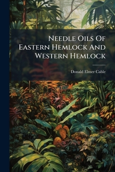 Paperback Needle Oils Of Eastern Hemlock And Western Hemlock Book