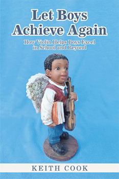 Hardcover Let Boys Achieve Again: How Violin Helps Boys Excel in School and Beyond Book