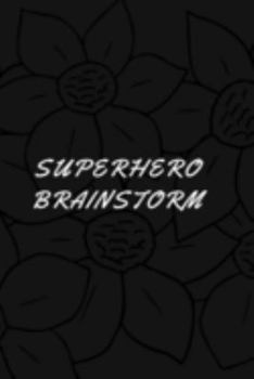 Superhero Brainstorm: 2019-2020 Academic Weekly Planner: August 1, 2019 to July 31, 2020: Superhero Day by Day Gift Organizer & Diary for Comics & Adventure Fans