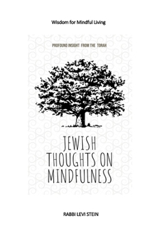 Paperback Jewish Thoughts on Mindfulness: Divine Presence: Wisdom for Mindful Living Book