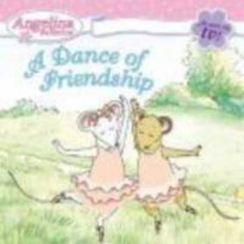 A Dance of Friendship (Angelina Ballerina) - Book  of the Angelina Ballerina