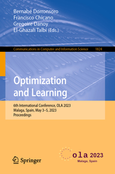 Paperback Optimization and Learning: 6th International Conference, Ola 2023, Malaga, Spain, May 3-5, 2023, Proceedings Book