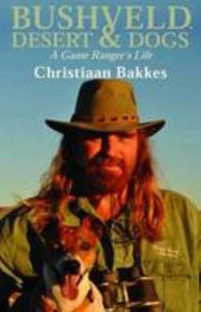 Paperback Bushveld, desert and dogs: A game ranger's life Book