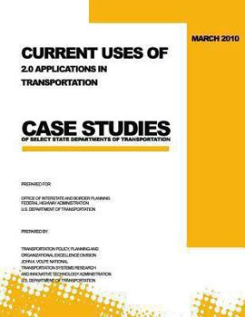 Current Uses of 2.0 Applications in Transportation: Case Studies of Select State Departments of Transportation