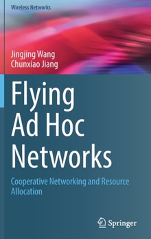 Hardcover Flying AD Hoc Networks: Cooperative Networking and Resource Allocation Book