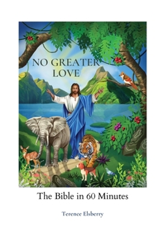 Paperback No Greater Love: The Bible in 60 Minutes Book