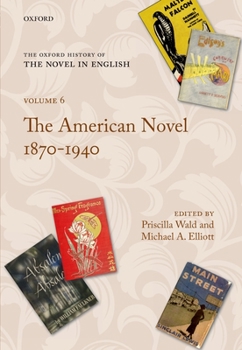 Hardcover The Oxford History of the Novel in English: Volume 6: The American Novel 1870-1940 Book