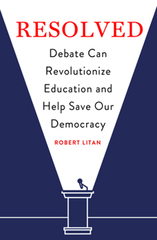 Paperback Resolved: Debate Can Revolutionize Education and Help Save Our Democracy Book